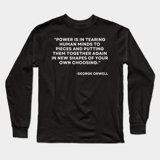 Power is tearing human minds to pieces George Orwell 1984 Long Sleeve T-Shirt